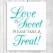 CUSTOM Printable Love is Sweet Take A Treat Wedding or Bridal Shower Candy Buffet Sign - Any Color or Wording