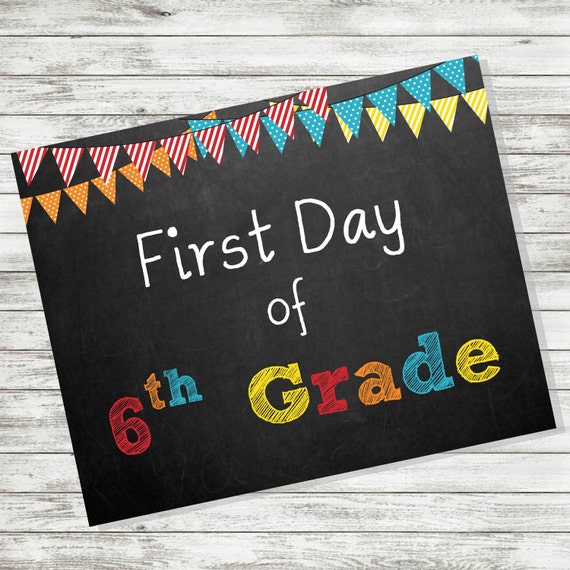 1st Day Of 6th Grade Signs Printable