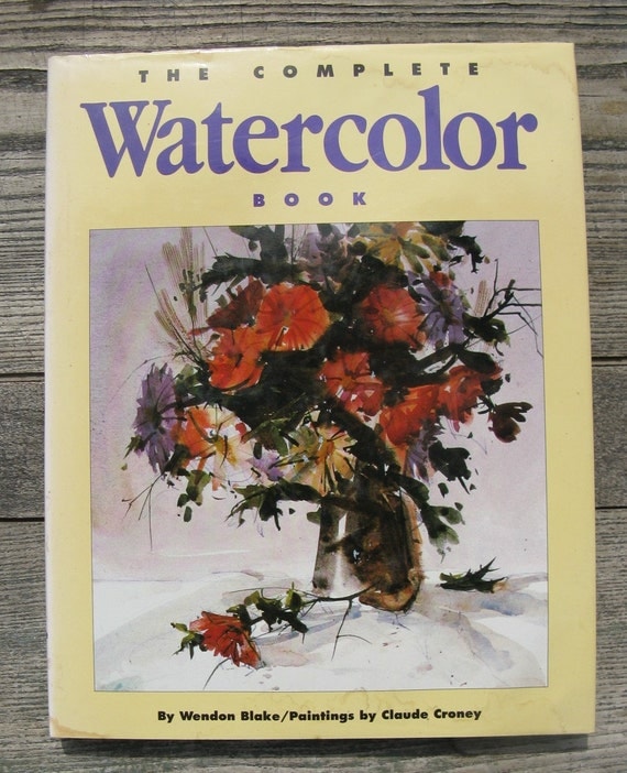 the complete watercolor book wendon blake claude croney 1989