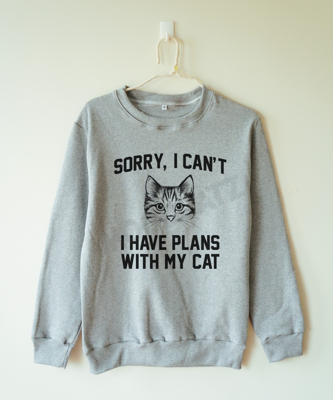 Sorry I can't I have plans with my cat shirt cat sweater