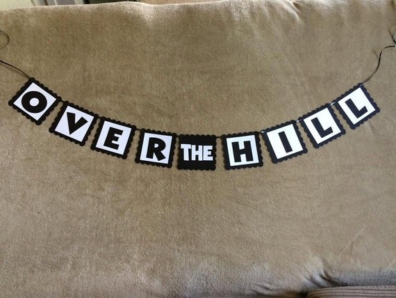 Over the Hill Birthday Banner. Hand Made. Great for Party