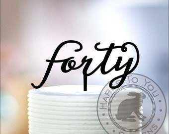 Forty cake topper 71-140 - 40th Birthday - 40 - Fortieth Birthday