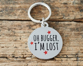 Oh Bugger I'm Lost dog tag
