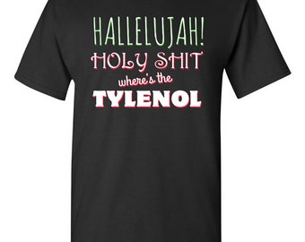 Christmas Vacation Hallelujah Wheres Tylenol Movie Quote T-shirt Tshirt Tee Shirt Gift Clark Griswold xmas Present Holiday National Lampoons