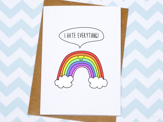 Funny Birthday Card Funny Card I Hate Everything Rainbow