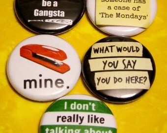 5 Pack - 1" OFFICE SPACE Pin Back Buttons or Magnets