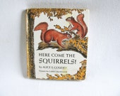Vintage Childrens Book Here Come The Squirrels! Alice E. Goudey Squirrel Book Nature Book Garry MacKenzie Mid Century Children's Book