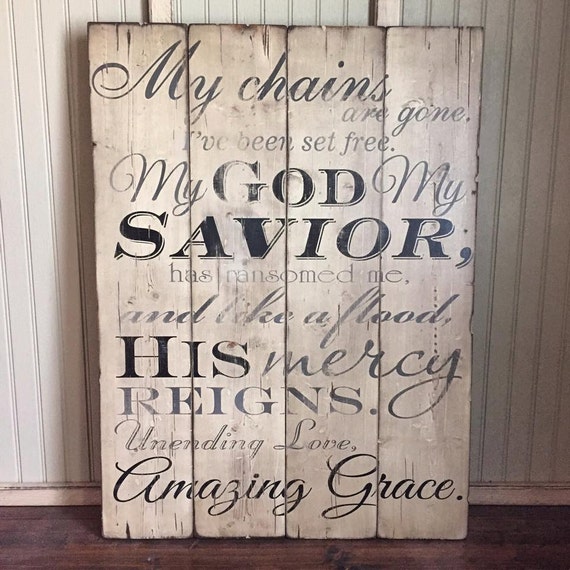 song your grace mercy and lyrics Chains Amazing     Gone Are  Quotes  Grace Sign Wooden My