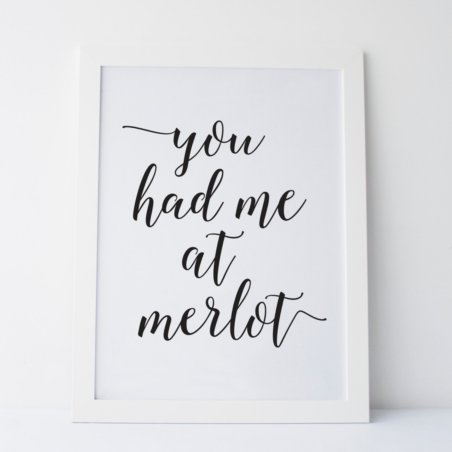 Printable Art You Had Me At Merlot Black And White for Funny Home Decorating Quotes