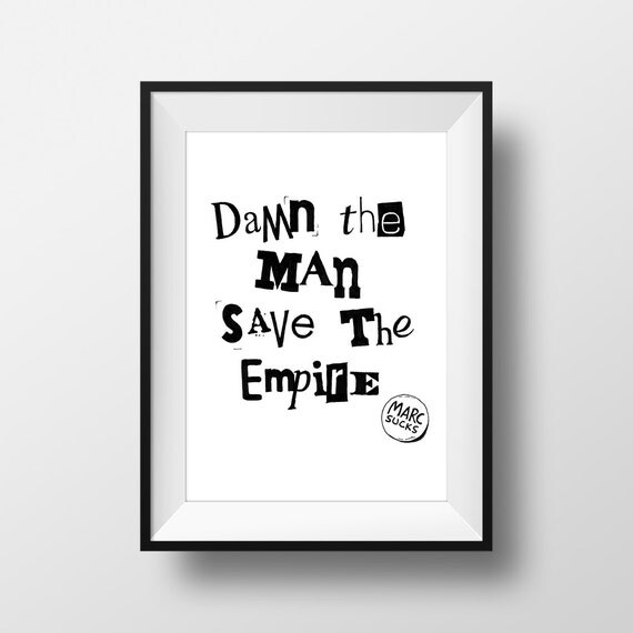 Damn The Man Save The Empire Empire Records Movie Quote