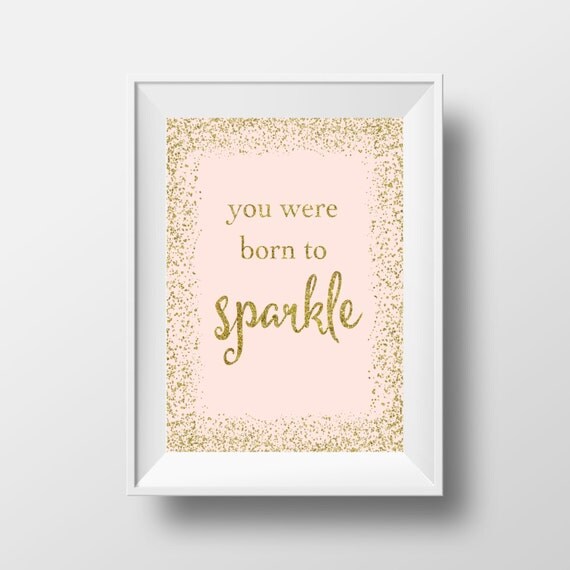 Items similar to You Were Born To Sparkle, Pink and Gold, Glitter Print ...