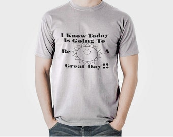 today is going to be a good day shirt
