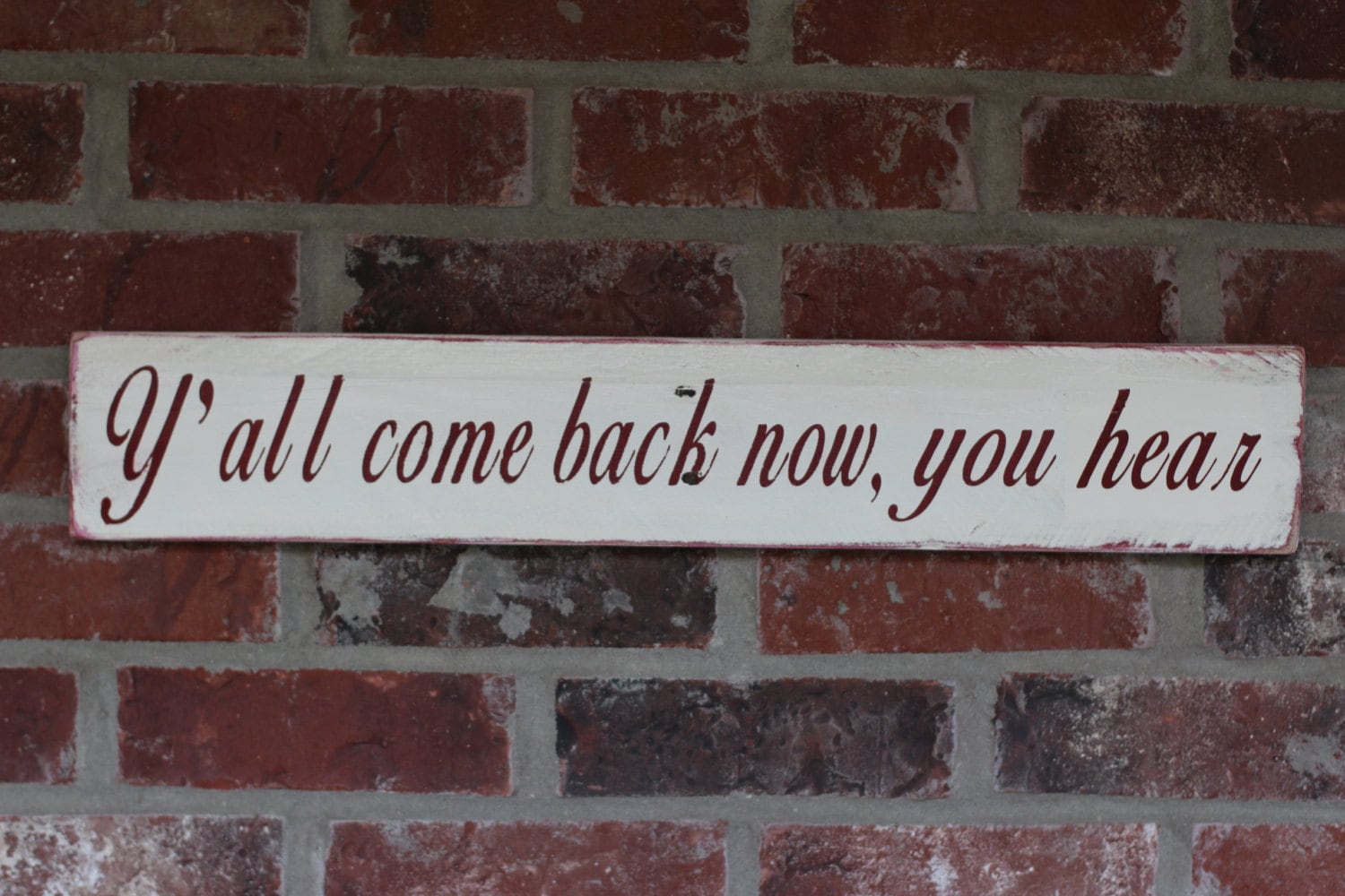 Yall Come Back Now You Hear Sign By Meandmyhousesigns On Etsy