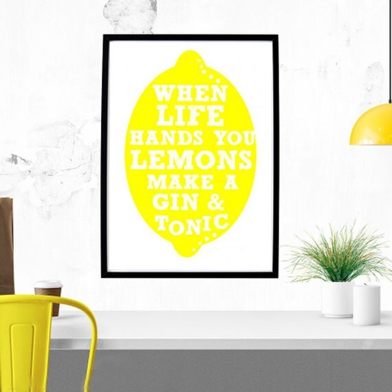 When Life Hands You Lemons Make A Gin & Tonic Print When life