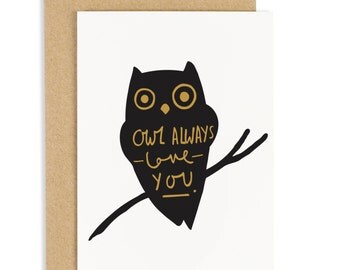 Owl Always Love You Card - Owl card - Valentine's Card - Humour - CC59