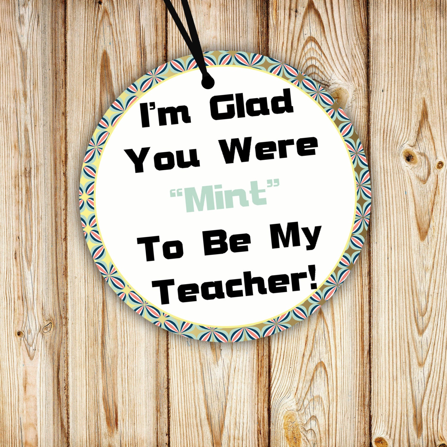 Teacher Gift Tags I'm Glad You Were Mint to