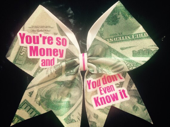You're so money bow