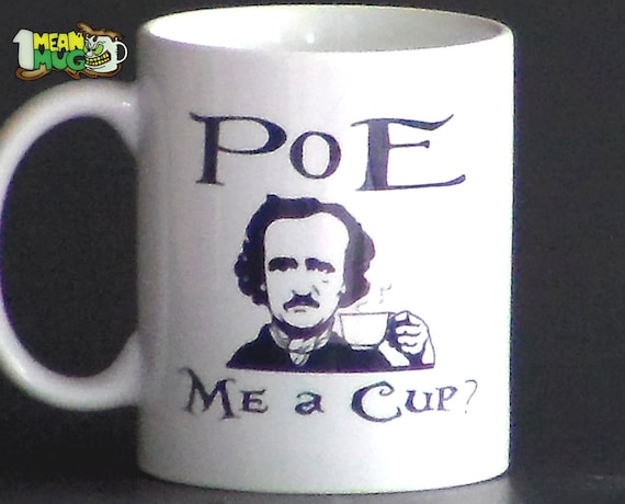 Poe Me A Cup Edgar Allan Poe Funny Coffee Mug- 11 oz Poe Coffee Mug Halloween Gift