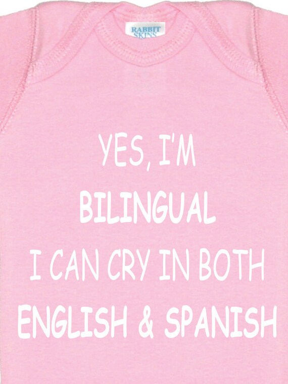 Items similar to Baby onesie that says "Yes,I'm Bilingual I Can Cry In