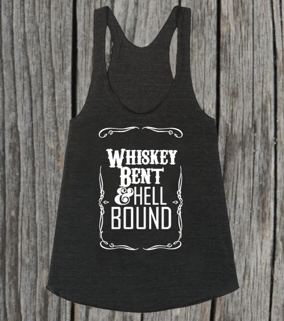 whisky bent and hell bound shirt