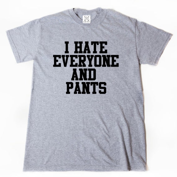 i hate everyone shirt