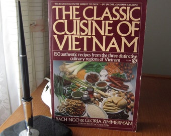 The Classic Cuisine of Vietnam - 150 Authentic Recipes - by Bach Ngo & Gloria Zimmerman