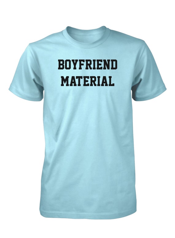 Boyfriend Material Funny TShirt for Men Relationships Romance