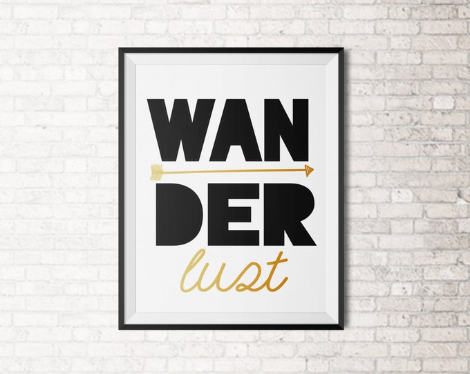 Wanderlust Print - Black and Faux Gold - Many Sizes to choose from!