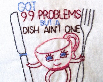 OLD SCHOOL 99 Problems Hand-Embroidered Dish Towel