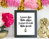Loose Lips Sink... Quote Print, Quote Art Print, Art Print, Art Gift, Printed Art, Calligraphic Print, Printable Quote, Humorous Quotes