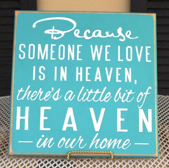 Because Someone We Love is in HEAVEN There's a little bit of HEAVEN in our home / Wooden Painted Sign / Memorial Gift / Teal and White