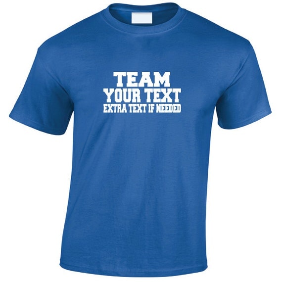TEAM Your Text Personalize Slogan t-shirt. by TShirtGenerators