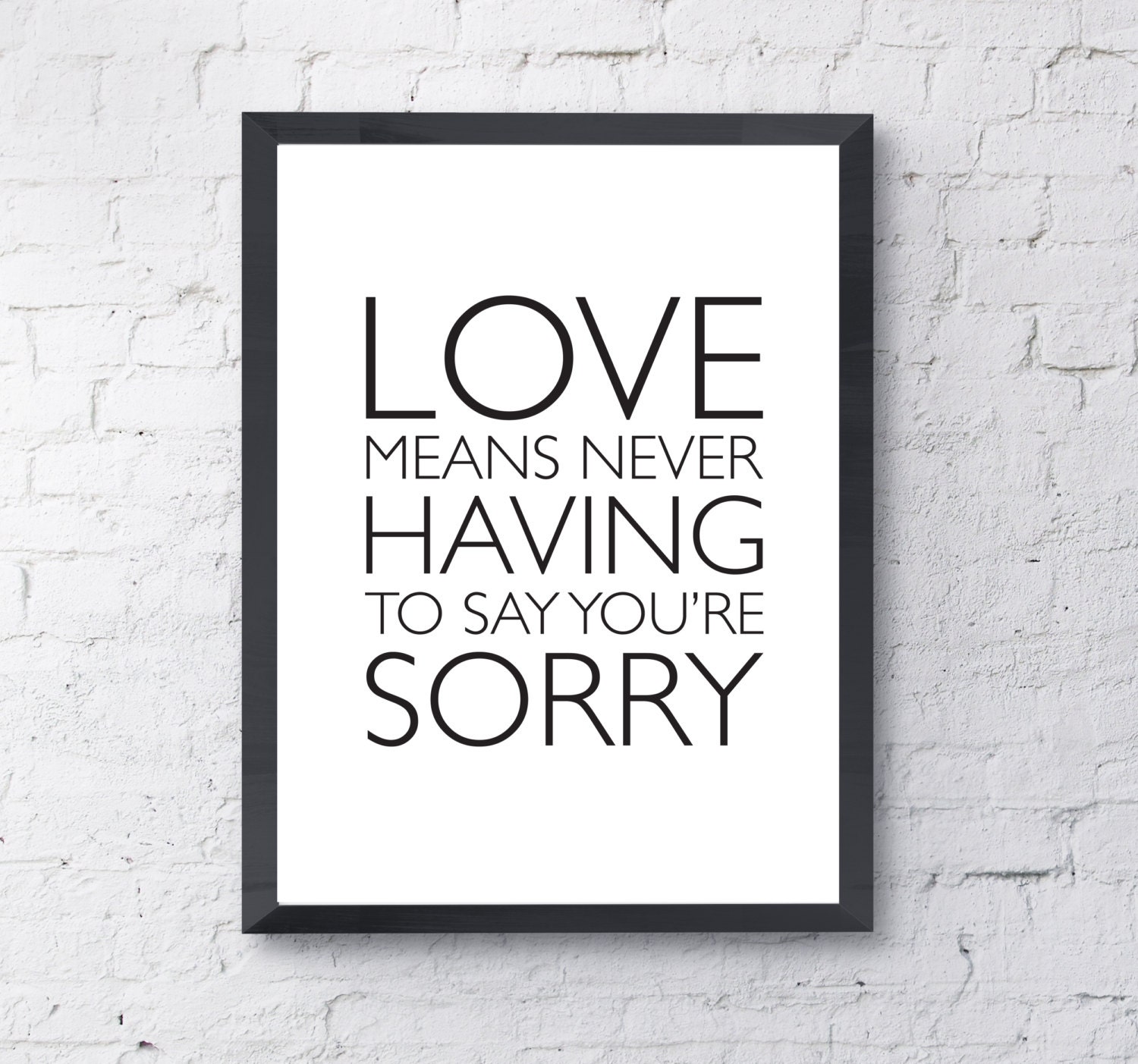 love-means-never-having-to-say-you-re-sorry-by-littleprintshopuk