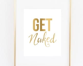 Bathroom Decor - Get Naked Humorous Funny Art Print, Funny Bathroom Art 5x7, 8x10, 11x14 Gold 'Like' Art Print, Gold Bathroom Decor
