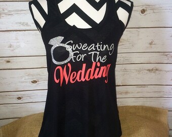 SWEATING for the WEDDING Tank ••