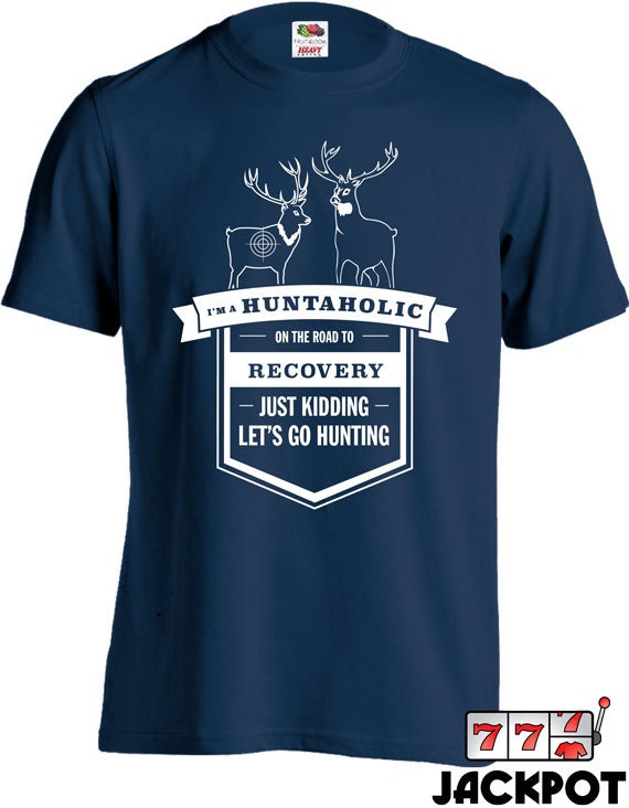 Funny Hunting T Shirt Huntaloic On The Road To Recovery Shirt