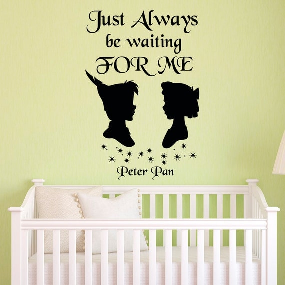 Peter Pan Quote Wall Decal Just Always Be Waiting For Me Neverland Wendy Peter Pan Nursery