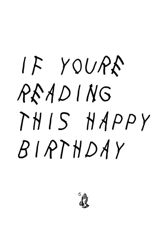 Drake Birthday Card 'If You're Reading this by WakaFlockaLuke