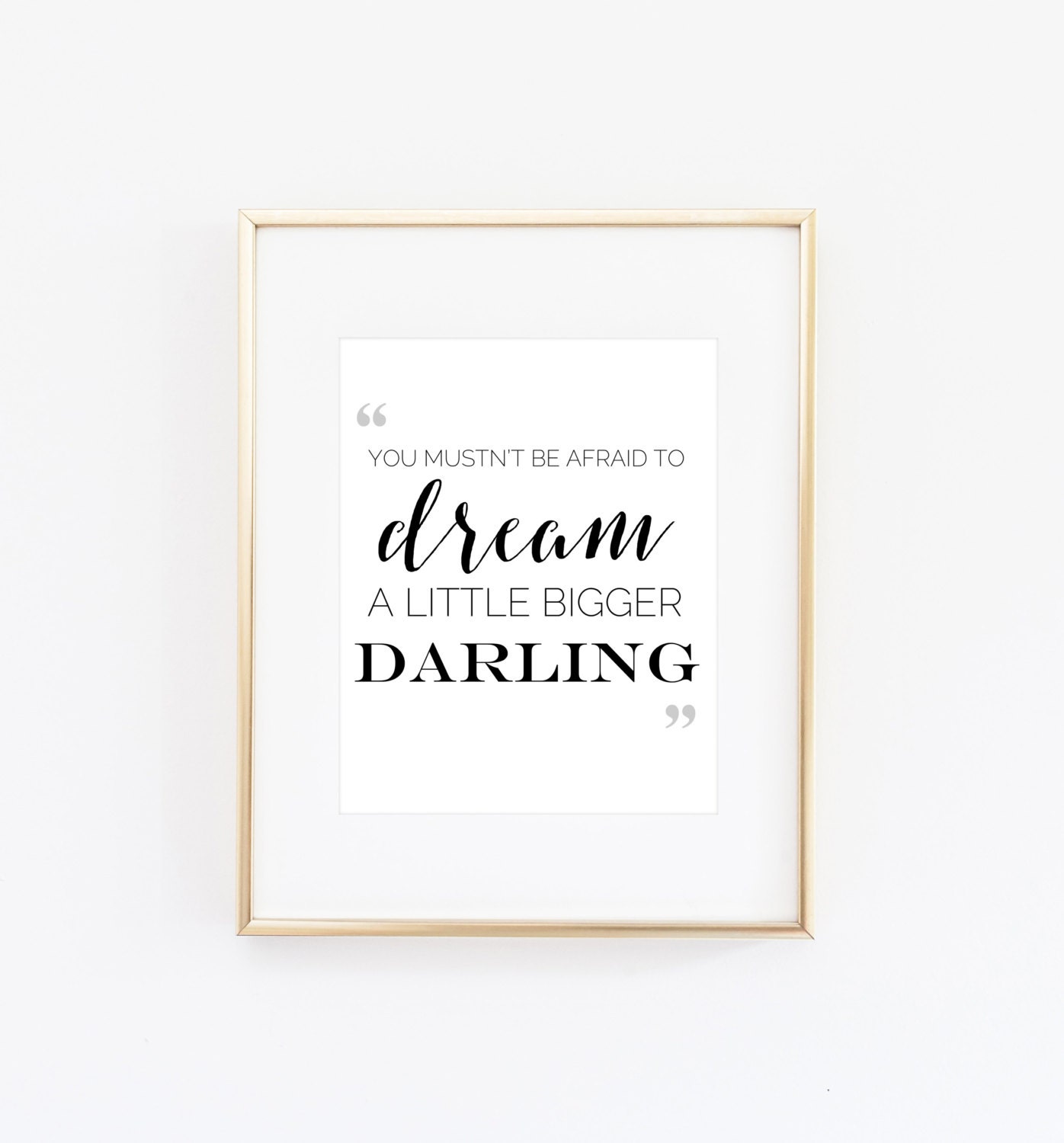 Dream A Little Bigger Darling Wall Art Print 8x10 - BelleChic