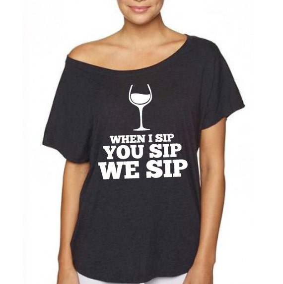 When I Sip You Sip We Sip Shirt. Wine Lover by Sweatyselfie
