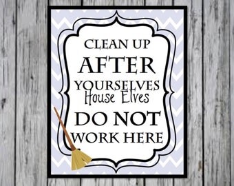 Items similar to Clean up after yourself House Elves Don't work here ...