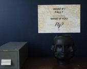 What if I fall? Oh, but my darling, what if you fly? 12x18 inch Card Stock Print with Map Background