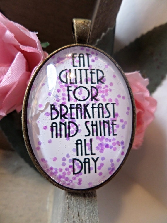 eat glitter for breakfast and shine all day pink glitter