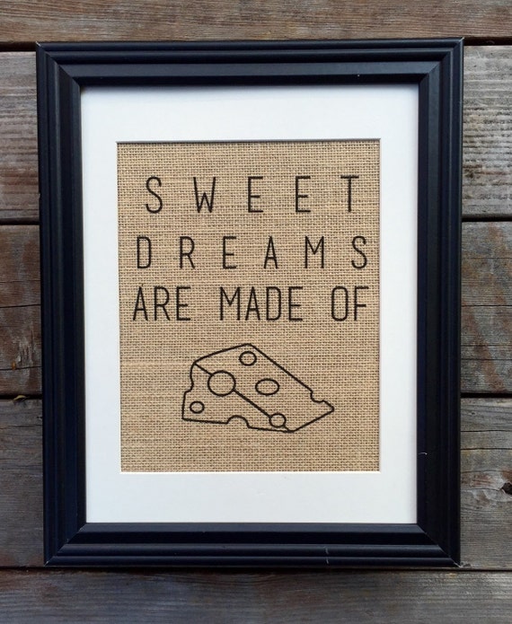 Download Sweet Dreams Are Made Of Cheese Burlap Print Kitchen Print