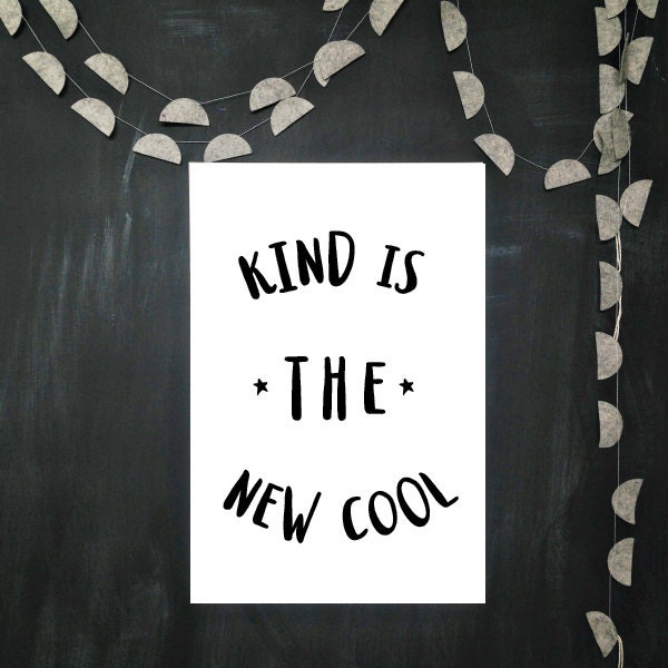 kind is the new cool art print black & white by raeannkelly