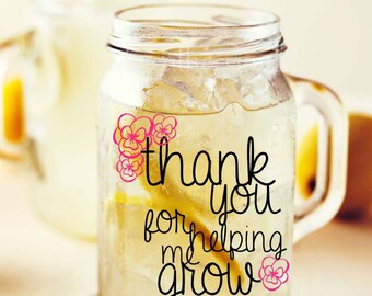 VINYL DECALS: Thank you for Helping me Grow 2 Color Vinyl Decal - Ready to Apply Decal ONLY