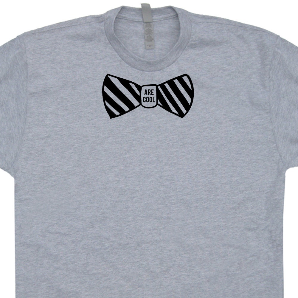 Bow Ties Are Cool T Shirt Bow Tie T Shirt Groom T Shirt