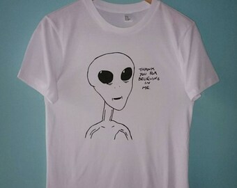Grateful Alien - Thank You for Believing in Me t Shirt