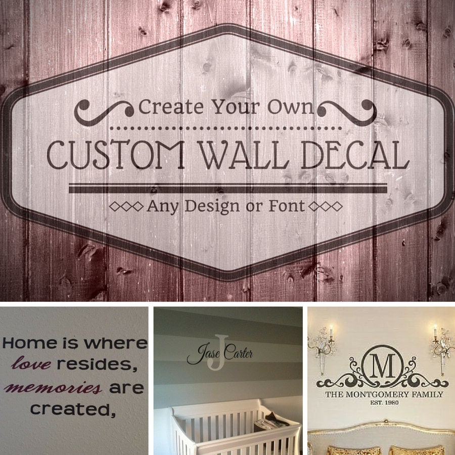 Custom Wall Decal/Wall Art/Wall Mural/Create Your Own