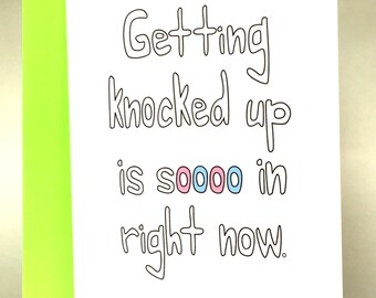 Baby shower card, funny baby shower card, funny baby card, new baby card, new baby, knocked up card, new mom card, C-010